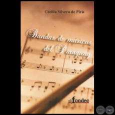 BANDA DE MÚSICOS DEL PARAGUAY - Autor: CECILIA SILVERA DE PIRIS - Año 2014